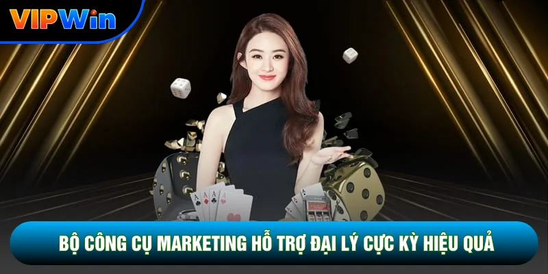 Chính Sách Đại Lý Vipwin - 3 Cấp Hoa Hồng Và Thưởng Doanh Số Hấp Dẫn 5 Bộ công cụ marketing hỗ trợ đại lý cực kỳ hiệu quả