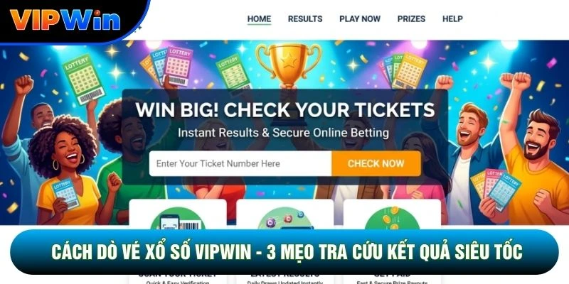 Cách Dò Vé Xổ Số Vipwin - Đối Soát Tự Động Trả Thưởng 30 Giây 1 Cách Dò Vé Xổ Số Vipwin - 3 Mẹo Tra Cứu Kết Quả Siêu Tốc