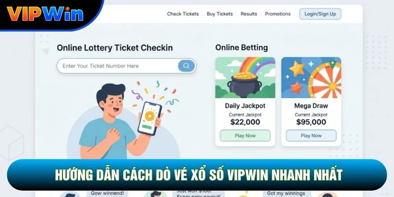 Cách Dò Vé Xổ Số Vipwin - Đối Soát Tự Động Trả Thưởng 30 Giây 3 Hướng dẫn cách dò vé xổ số vipwin nhanh