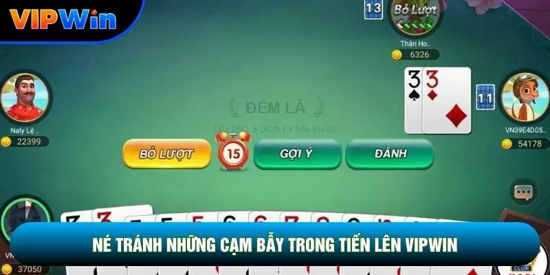 Tiến Lên Vipwin - 52 Quân Bài 2-4 Người Chặt Heo 5 Né tránh những cạm bẫy trong tiến lên vipwin